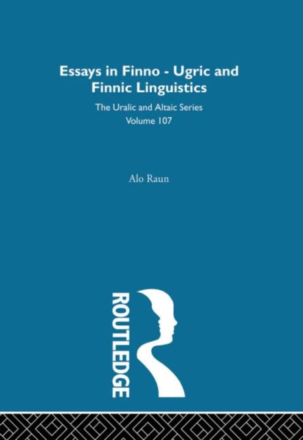 Book cover of: Essays in Finno-Ugric and Finnic Linguistics. By: Alo Raun