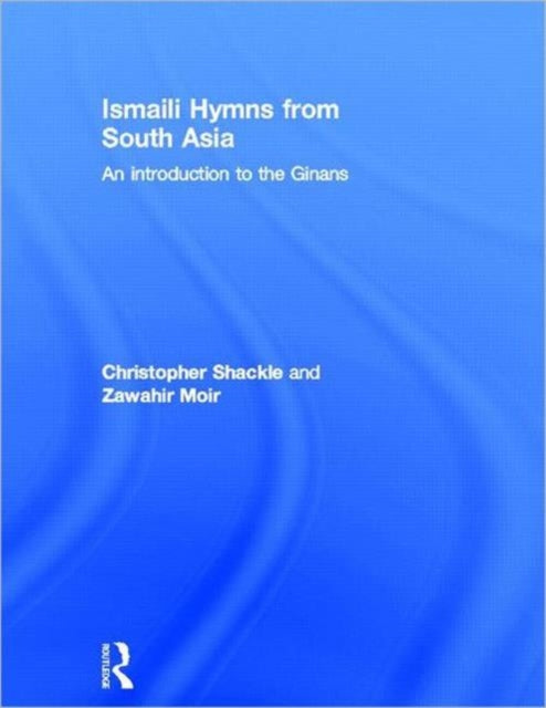 Book cover of: Ismaili Hymns from South Asia. By: Zawahir Moir
