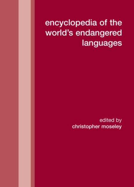 Book cover of: Encyclopedia of the World's Endangered Languages. By: C. Moseley