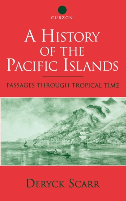 Book cover of: History of the Pacific Islands. By: Deryck Scarr