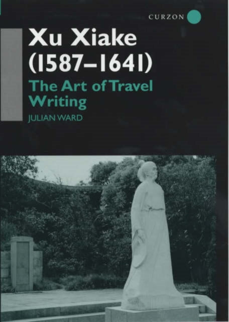 Book cover of: Xu Xiake (1586-1641). By: Julian Ward