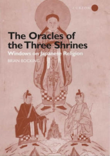 Book cover of: Oracles of the Three Shrines. By: Brian Bocking
