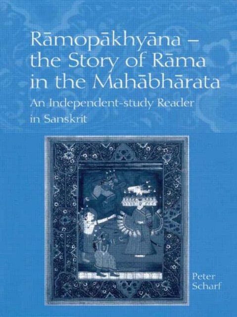 Book cover of: Ramopakhyana - The Story of Rama in the Mahabharata. By: Peter Scharf