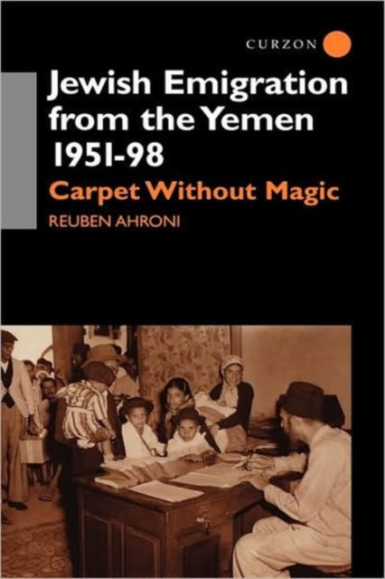 Book cover of: Jewish Emigration from the Yemen 1951-98. By: Reuben Ahroni