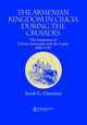 Book cover of: Armenian Kingdom in Cilicia During the Crusades. By: Jacob Ghazarian