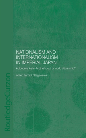 Nationalism and Internationalism in Imperial Japan