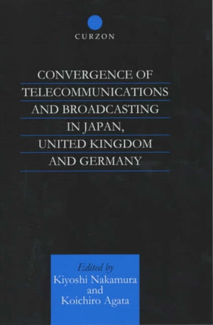 Convergence of Telecommunications and Broadcasting in Japan, United Kingdom and Germany