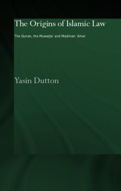 Book cover of: Origins of Islamic Law. By: Yasin Dutton