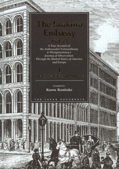 Book cover of: Iwakura Embassy, 1871-1873. By: Kume Kunitake