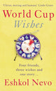 Book cover of: World Cup Wishes. By: Eshkol Nevo