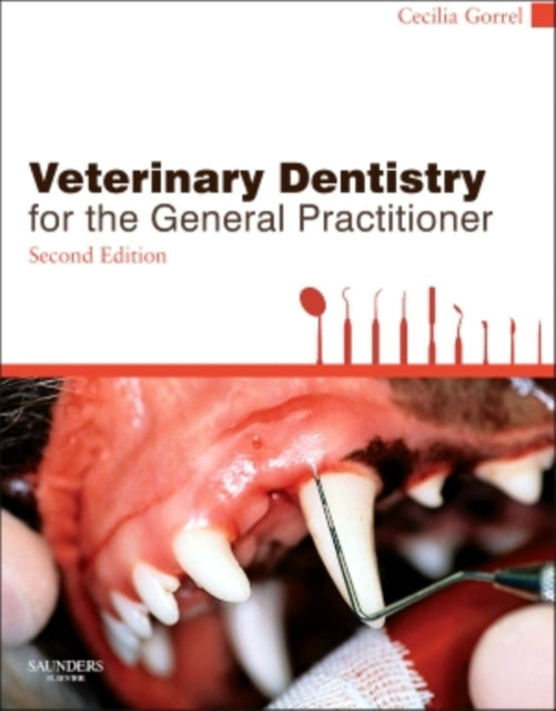 Book cover of: Veterinary Dentistry for the General Practitioner. By: Cecilia Gorrel BSc  MA  VetMB  DDS  MRCVS  HonFAVD  DEVDC