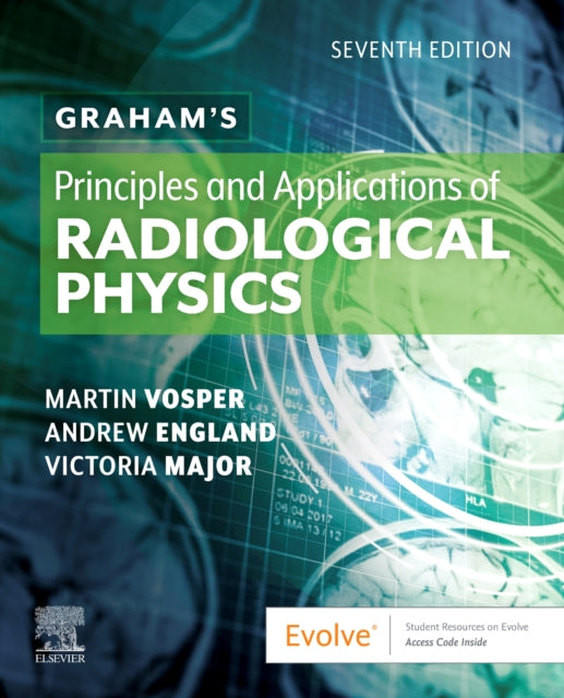 Book cover of: Graham's Principles and Applications of Radiological Physics. By: Martin Vosper