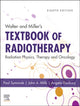 Book cover of: Walter and Miller's Textbook of Radiotherapy: Radiation Physics, Therapy and Oncology. By: Paul R. Symonds
