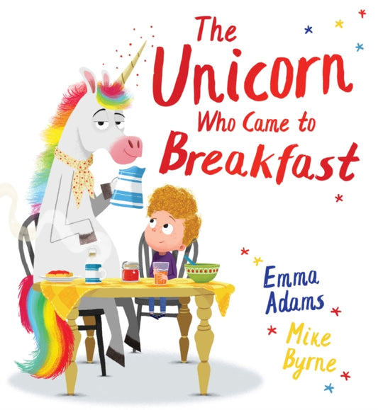 Unicorn Who Came to Breakfast (PB) 9780702307034 Emma Adams