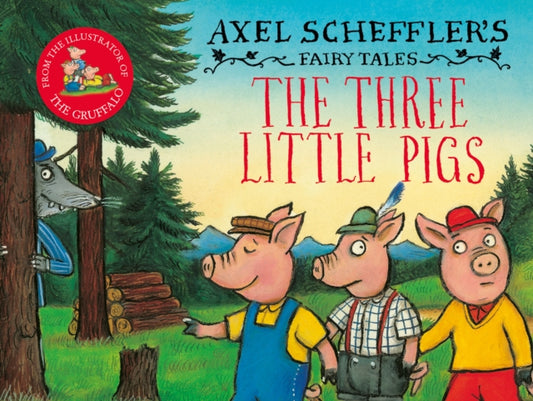 Three Little Pigs and the Big Bad Wolf 9780702307843 Axel Scheffler