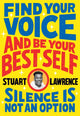 Silence is Not An Option: Find Your Voice and Be Your Best Self 9780702316913 Stuart Lawrence