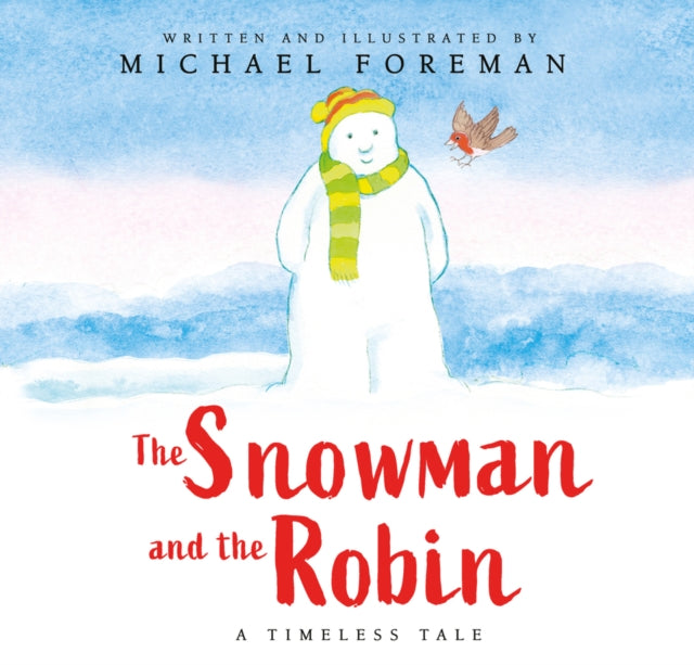 Book cover of: Snowman and the Robin (HB & JKT). By: FOREMAN, MICHAEL