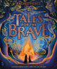 Book cover of: Tales for the Brave: Heroes and Heroines, Gods and Ghosts. By: Rachel Pierce
