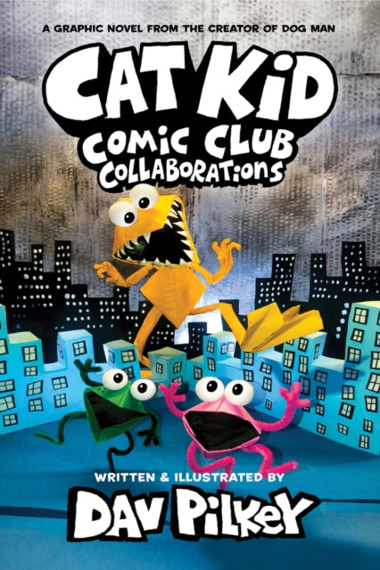 Cat Kid Comic Club 4: Collaborations: from the Creator of Dog Man 9780702326585 Dav Pilkey