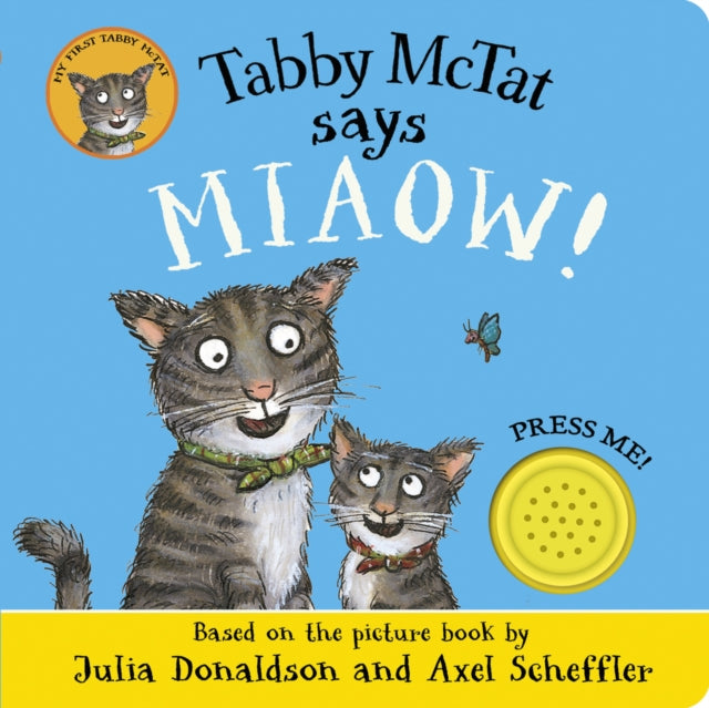 Book cover of: Tabby McTat Says Miaow!. By: Julia Donaldson