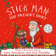 Stick Man - The Present Hunt: A lift-the-flap adventure 9780702334320 DONALDSON, JULIA