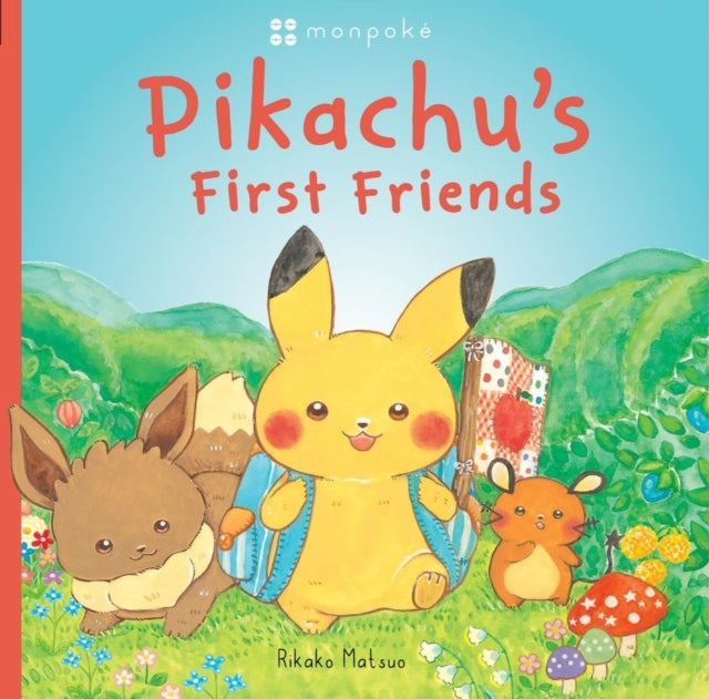 Book cover of: Monpoke Picture Book: Pikachu's First Friends (PB). By: Rikako Matsuo