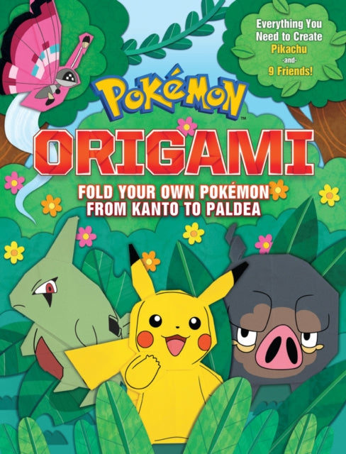 Book cover of: Pokemon Origami: Fold Your Own Pokemon Kanto to Paldea. By: Scholastic
