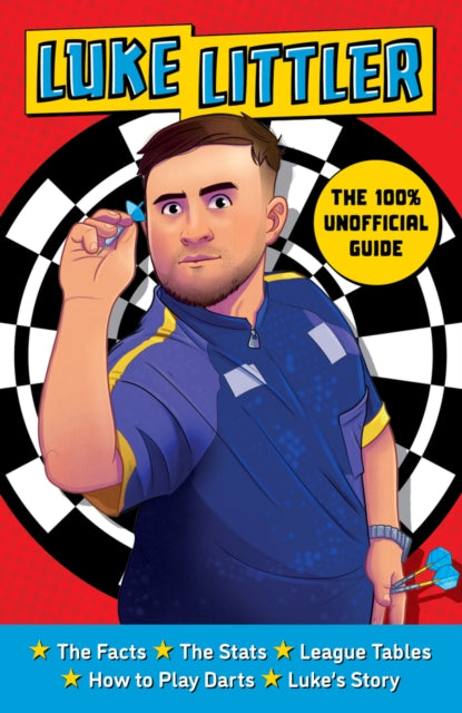 Book cover of: Luke Littler: The 100% Unofficial Guide to the Darts Champion