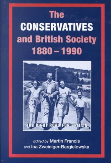Book cover of: Conservatives and British Society 1880-1990