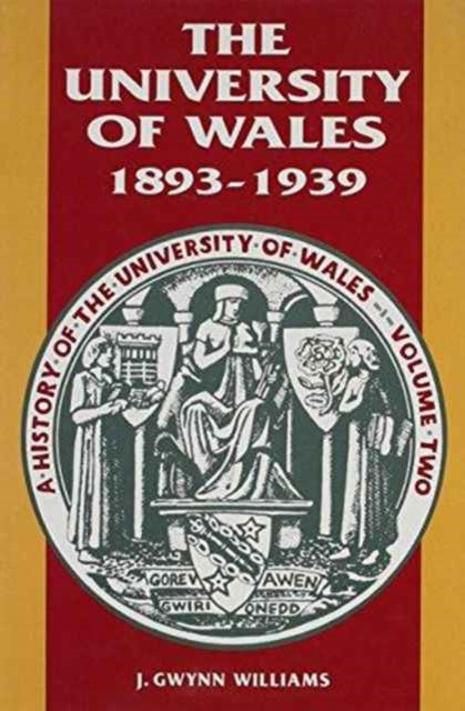 Book cover of: History of the University of Wales: 1893-1939 v. 2