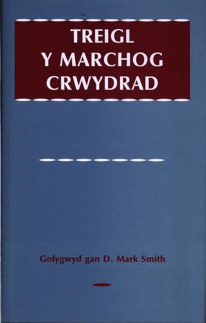 Book cover of: Treigl y Marchog Crwydrad. By: Mark D. Smith