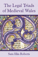 Book cover of: Legal Triads of Medieval Wales. By: Sara Elin Roberts, Sarah Elin Roberts