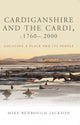Book cover of: Cardiganshire and the Cardi, c.1760-c.2000. By: Mike Benbough-Jackson