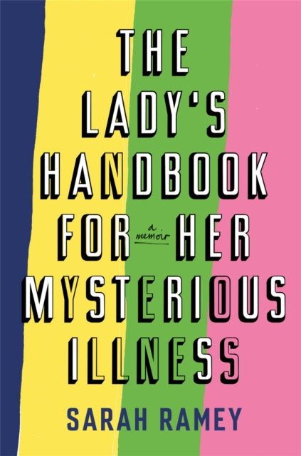 Lady's Handbook For Her Mysterious Illness