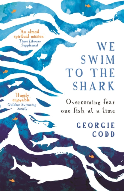 Book cover of: We Swim to the Shark. By: Georgie Codd