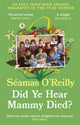 Book cover of: Did Ye Hear Mammy Died?. By: Seamas O'Reilly