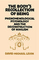Book cover of: Body's Recollection of Being. By: David Mic Levin
