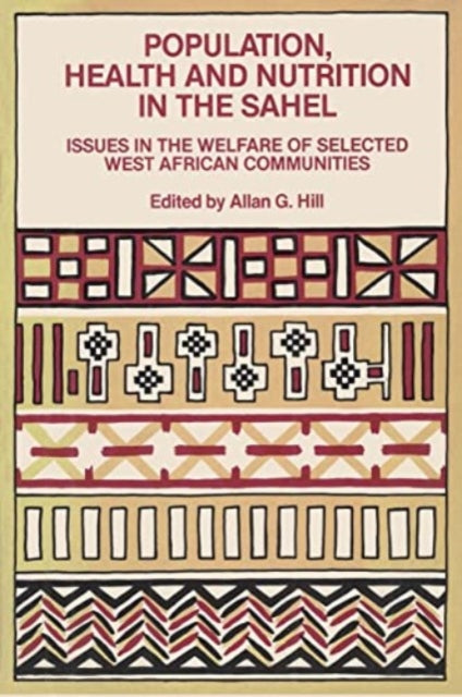 Book cover of: Population, Health and Nutrition in the Sahel. By: Allan G. Hill