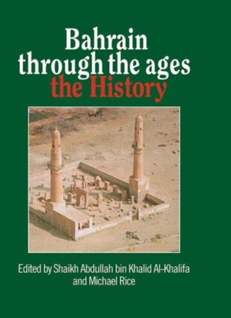 Book cover of: Bahrain Through The Ages. By: Shaikha Haya Ali Al Khalifa