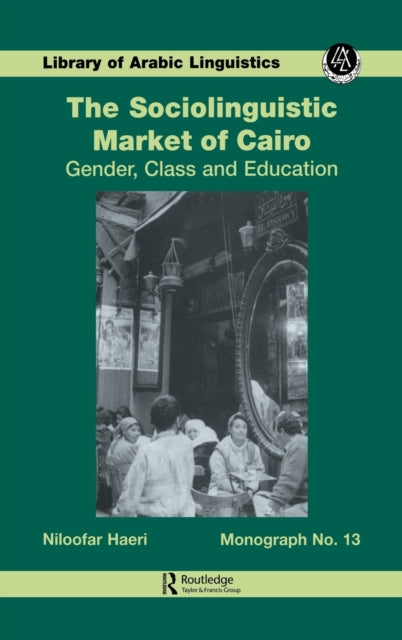 Book cover of: Sociolinguistic Market Of Cairo. By: Niloofar Haeri