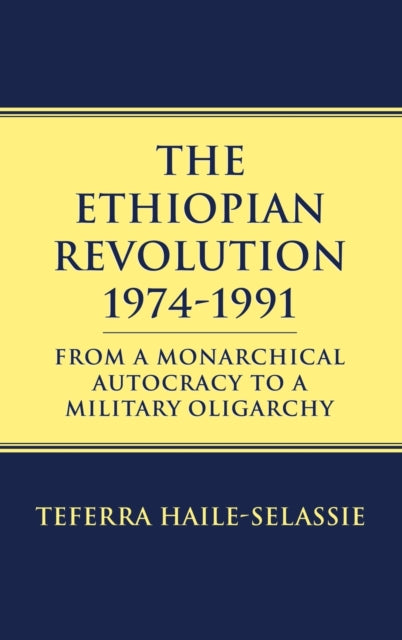 Book cover of: Ethiopian Revolution 1974-1991. By: Teferra Haile-Selassie