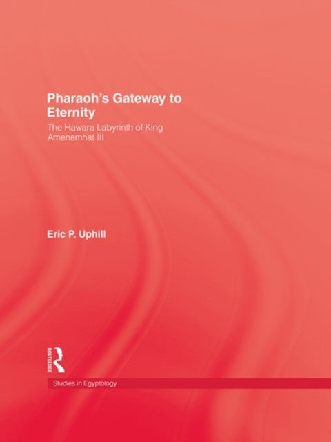 Book cover of: Pharoah'S Gateway To Eternity. By: Eric P. Uphill