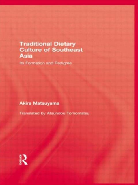 Book cover of: Traditional Dietary Culture Of Southeast Asia. By: Akira Matsuyama