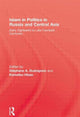 Book cover of: Islam in Politics in Russia and Central Asia