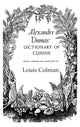 Book cover of: Alexander Dumas Dictionary Of Cuisine. By: Louis Colman