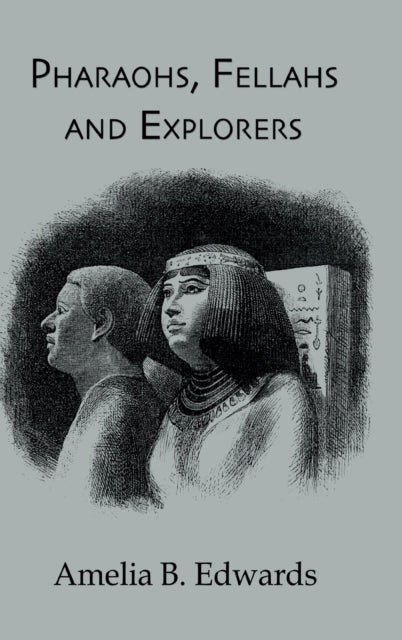 Pharaohs, Fellahs & Explorers