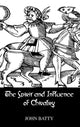 Book cover of: Spirit & Influences Of Chivalry. By: John Batty