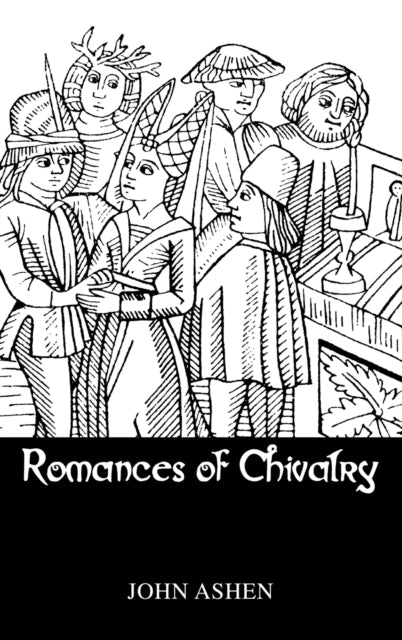Book cover of: Romances Of Chivalry. By: John Ashen