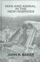 Book cover of: Man & Animals In New Hebrides. By: John R. Baker