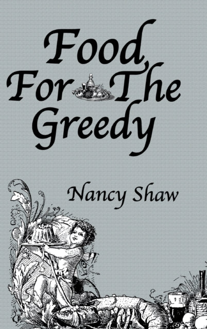 Book cover of: Food For The Greedy. By: Nancy E. Shaw